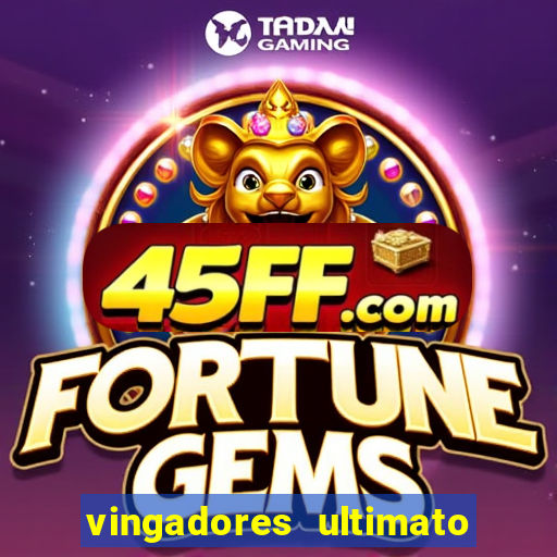 vingadores ultimato filme completo dublado gratis